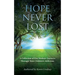 Hope Never Lost: A Collection of Five Mothers' Journeys Through Their Children's Addiction