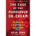The Case of the Murderous Dr. Cream: The Hunt for a Victorian Era Serial Killer