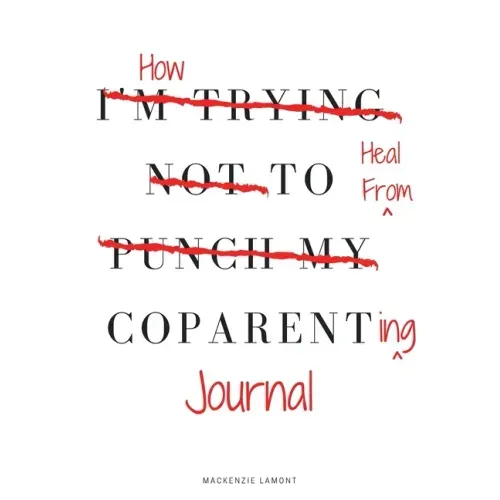 How to Heal from Coparenting Journal