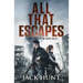 All That Escapes: A Post-Apocalyptic EMP Survival Thriller