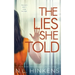 The Lies She Told: A psychological suspense thriller