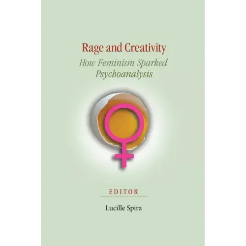 Rage and Creativity: How Feminism Sparked Psychoanalysis