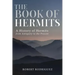 The Book of Hermits: A History of Hermits from Antiquity to the Present