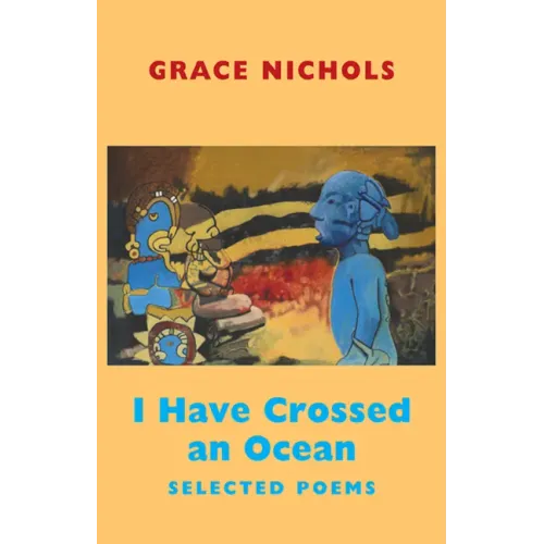 I Have Crossed an Ocean: Selected Poems