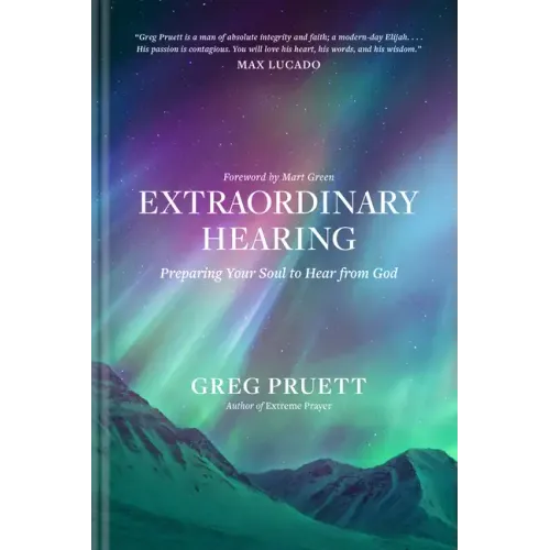 Extraordinary Hearing: Preparing Your Soul to Hear from God