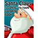 Santa Claus is Coming to town Coloring book: Unique Christmas Coloring book for Kids and Adults ( Premium Quality Cover)