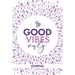 Good Vibes Only Journal