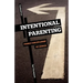 Intentional Parenting: Family Discipleship by Design