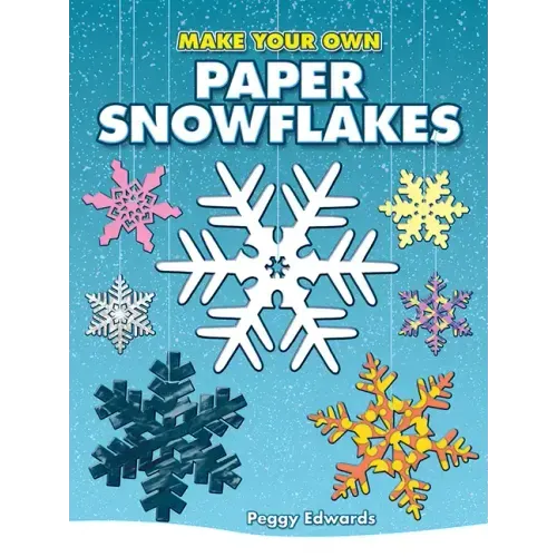 Make Your Own Paper Snowflakes