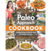 Paleo Approach Cookbook: A Detailed Guide to Heal Your Body and Nourish Your Soul