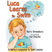 Luca Learns To Swim: A Family's Companion to Swim Lessons