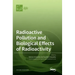 Radioactive Pollution and Biological Effects of Radioactivity
