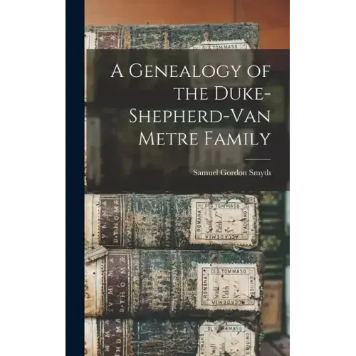 A Genealogy of the Duke-Shepherd-Van Metre Family
