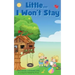 Little... I Won't Stay