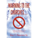 Warning to the Churches....: There Is No Pre-Tribulation Rapture of the Church!