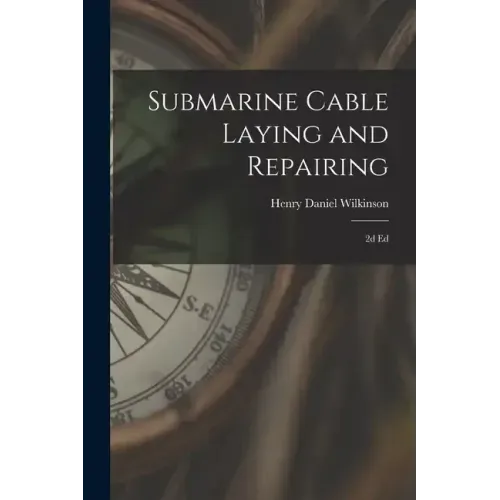 Submarine Cable Laying and Repairing: 2d ed