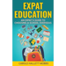 Expat Education: An Expat's Guide to Choosing a School Overseas