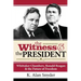 The Witness and the President: Whittaker Chambers, Ronald Reagan and the Future of Freedom