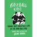 Baseball Epic: Famous and Forgotten Lives of the Dead Ball Era