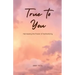 True to You