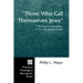 Those Who Call Themselves Jews: The Church and Judaism in the Apocalypse of John