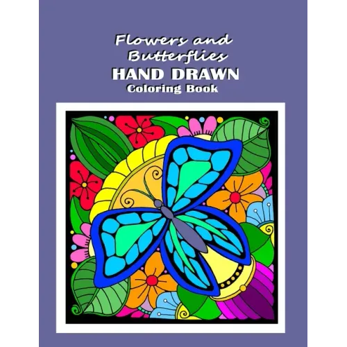 Flowers and Butterflies Hand Drawn Coloring Book: relieve stress with simple images such as mandalas, flowers, forest and desert scene along with Dais