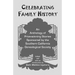 Celebrating Family History, an Anthology of Prize-Winning Stories Sponsored by the Southern California Genealogical Society