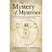 The Mystery of Mysteries: Decoding the Divine Proportions of the Human Body Through Art, Anatomy, and Sacred Geometry
