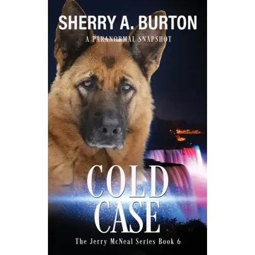 Cold Case: Join Jerry McNeal And His Ghostly K-9 Partner As They Put Their "Gifts" To Good Use.