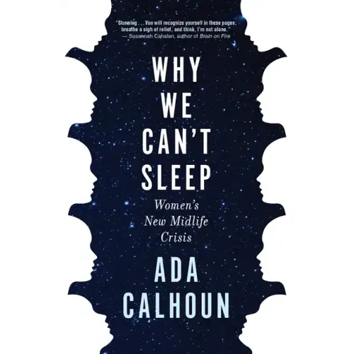 Why We Can't Sleep: Women's New Midlife Crisis