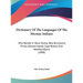 Dictionary Of The Languages Of The Micmac Indians: Who Reside In Nova Scotia, New Brunswick, Prince Edward Island, Cape Breton And Newfoundland (1888)