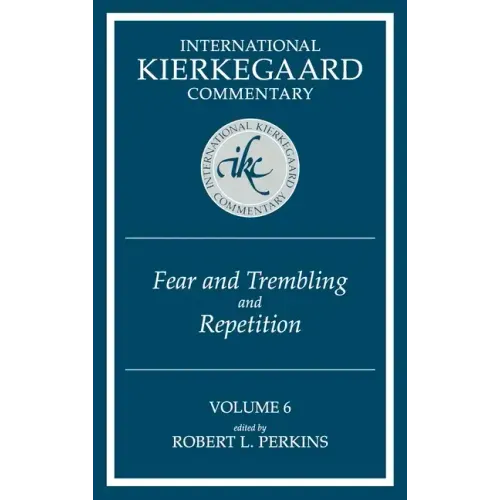 International Kierkegaard Commentary Volume 6: Fear and Trembling and Repetition