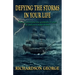 Defying the Storms in Your Life: How to overcome the problems in your life and even make history