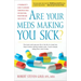 Are Your Meds Making You Sick?: A Pharmacist's Guide to Avoiding Dangerous Drug Interactions, Reactions, and Side-Effects