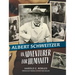 Albert Schweitzer: An Adventurer for Humanity