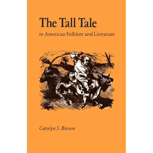 The Tall Tale in American Folklore and Literature