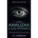 Cómo analizar a las personas: Psicología Oscura - Técnicas secretas para analizar e influenciar a cualquiera utilizando el lenguaje corporal, la psi