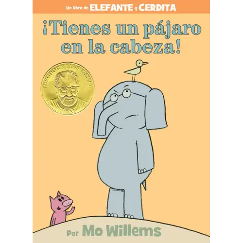 ¡Tienes Un Pájaro En La Cabeza!-An Elephant and Piggie Book, Spanish Edition
