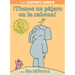 ¡Tienes Un Pájaro En La Cabeza!-An Elephant and Piggie Book, Spanish Edition