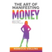 The Art Of Manifesting Money
