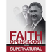 Faith Opens the Door to the Supernatural