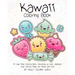 Kawaii Coloring Book: A Huge Adult Coloring Book Containing 40 Cute Japanese Style Coloring Pages for Adults and Kids