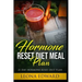 Hormone Reset Diet Meal Plan: 21 Day Hormone Reset Diet Plan