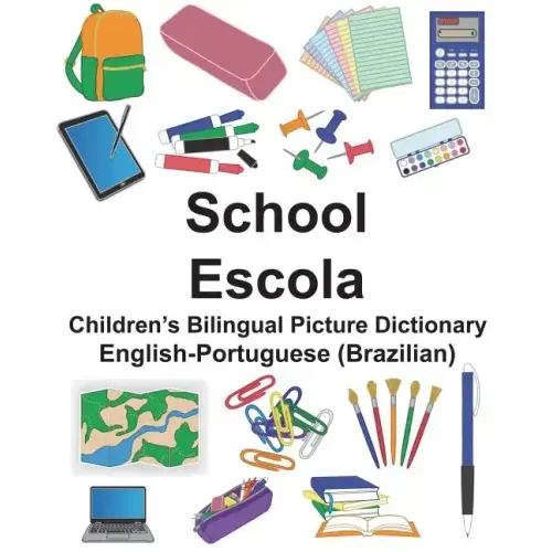 English-Portuguese (Brazilian) School/Escola Children's Bilingual Picture Dictionary