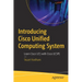 Introducing Cisco Unified Computing System: Learn Cisco Ucs with Cisco Ucspe
