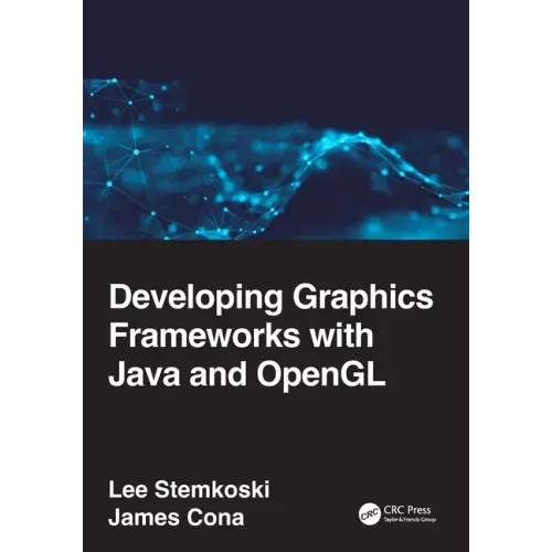 Developing Graphics Frameworks with Java and OpenGL