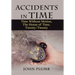Accidents in Time: Time Without Motion, the House of Time, Twenty/Twenty