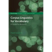 Corpus Linguistics for Vocabulary: A Guide for Research