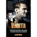 The Vendetta: Special Agent Melvin Purvis, John Dillinger, and Hoover's FBI in the Age of Gangsters