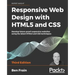 Responsive Web Design with HTML5 and CSS: Develop future-proof responsive websites using the latest HTML5 and CSS techniques